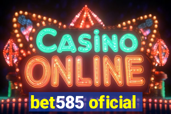 bet585 oficial